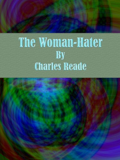 Cover of the book The Woman-Hater by Charles Reade, cbook3289