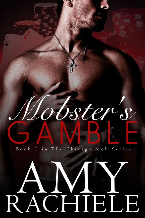 Cover of the book Mobster's Gamble by Amy Rachiele, TJ Rachiele Publishing
