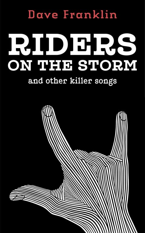 Cover of the book Riders on the Storm and other Killer Songs by Dave Franklin, Baby Ice Dog Press