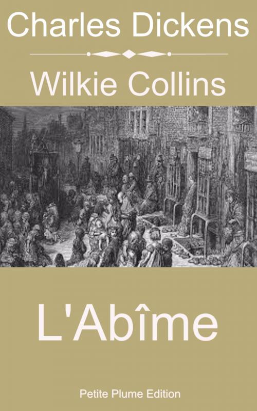 Cover of the book L'Abîme by Charles Dickens, Wilkie Collins, Petite Plume Edition