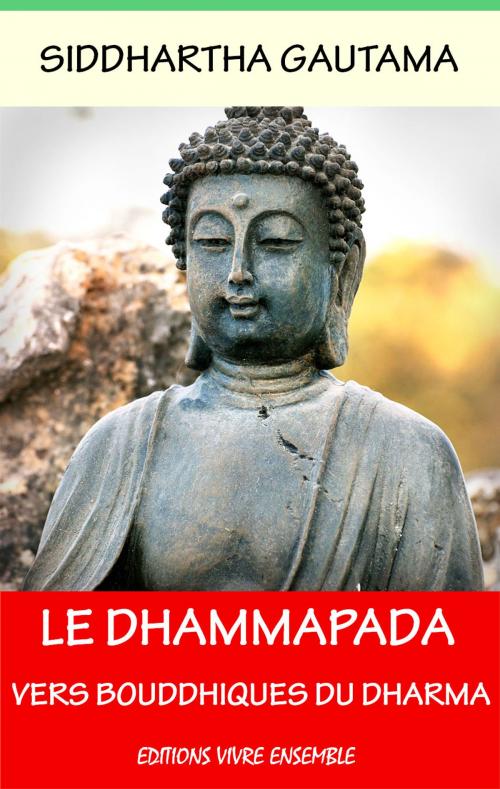 Cover of the book Le Dhammapada by Siddhartha Gautama, Fernand Hû, Editions Vivre Ensemble