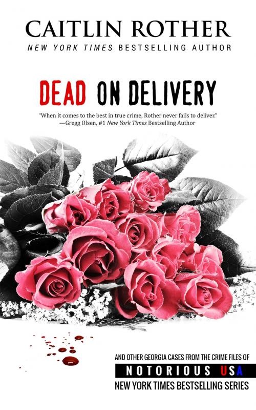 Cover of the book Dead on Delivery (Georgia, Notorious USA) by Caitlin Rother, Notorious USA