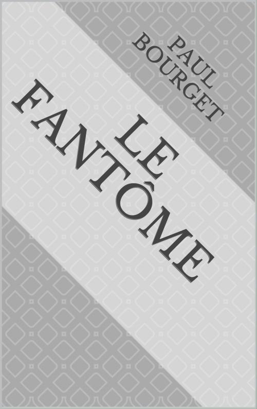 Cover of the book Le Fantôme by Paul Bourget, CP