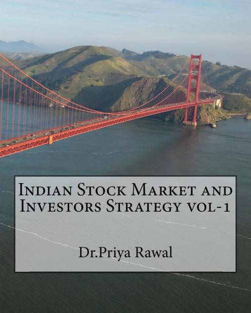 Cover of the book Indian Stock Market and Investors Strategy-vol 1 by Dr Priya Rawal, Dr.Priya Rawal