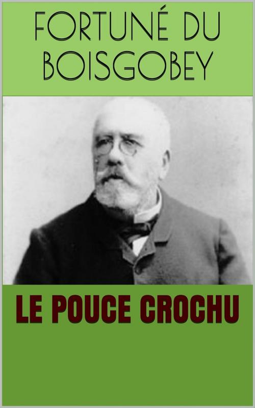 Cover of the book Le Pouce crochu by Fortuné du Boisgobey, PRB