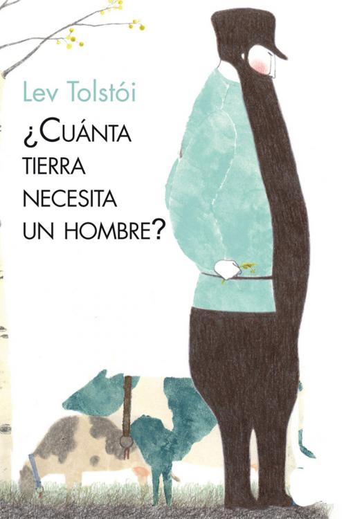Cover of the book Cuanta tierra necesita un hombre (Ilustrado) by León Tolstói, (DF) Digital Format 2014