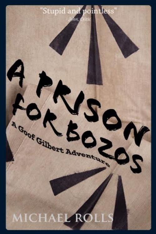 Cover of the book A Prison For Bozos by Michael Rolls, Pillars of Hercules Books