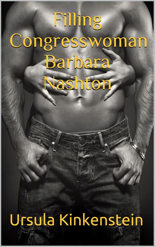 Cover of the book Filling Congresswoman Barbara Nashton by Ursula Kinkenstein, The Eroticatorium