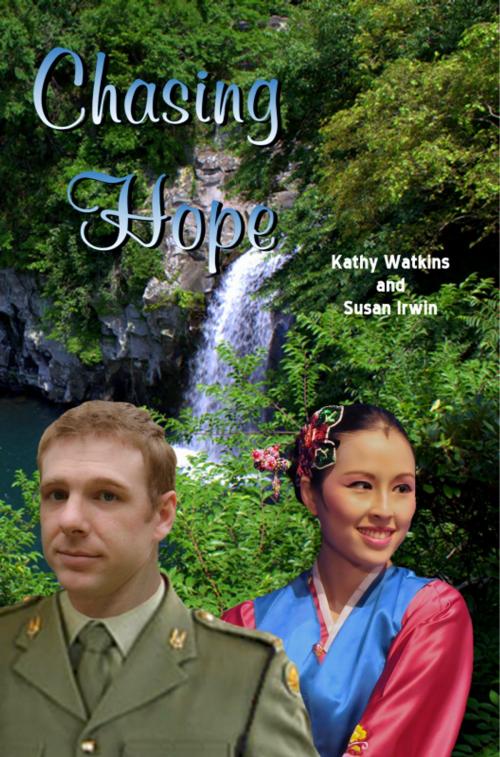 Cover of the book Chasing Hope by Kathy Watkins, Susan Irwin, Joyel, LLC