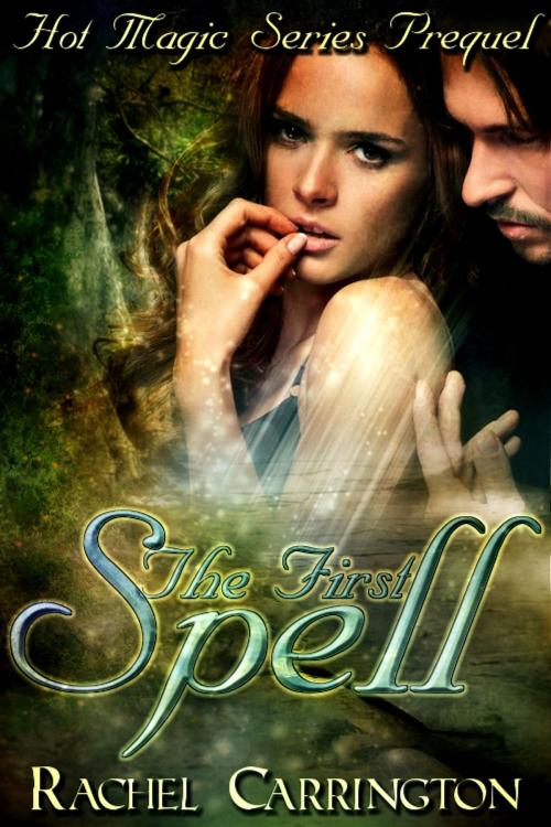 Cover of the book The First Spell by Rachel Carrington, Rachel Carrington