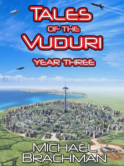 Cover of the book Tales of the Vuduri: Year Three by Michael Brachman, Michael L. Brachman, Ph.D.