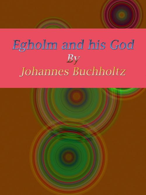 Cover of the book Egholm and his God by Johannes Buchholtz, cbook3289