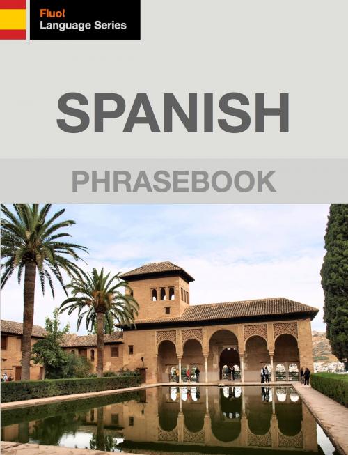 Cover of the book Spanish Phrasebook by J. Martinez-Scholl, Fluo!