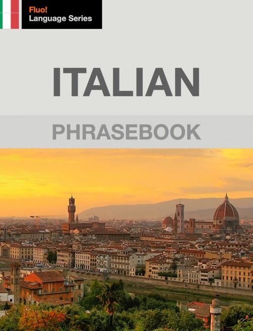 Cover of the book Italian Phrasebook by J. Martinez-Scholl, Fluo!