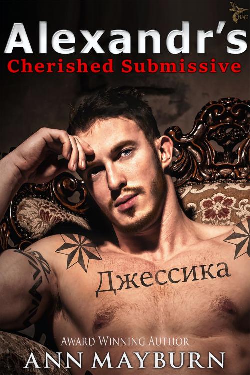 Cover of the book Alexandr's Cherished Submissive by Ann Mayburn, Honey Mountain Publishing
