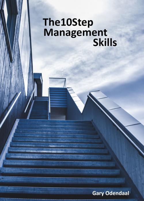 Cover of the book 10Step Management Skills by Gary Odendaal, Gary Odendaal