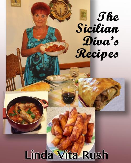 Cover of the book The Sicilian Diva's Recipes by Linda Vita Rush, A Few Good Books Publishing