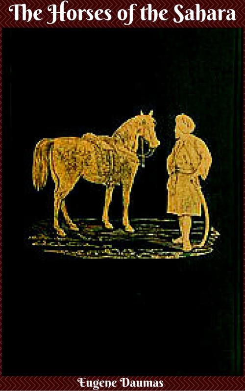 Cover of the book The Horses of the Sahara by Eugene Daumas, JW Publications