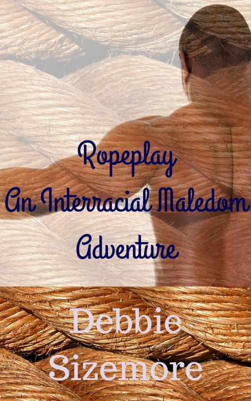 Cover of the book Ropeplay by Debbie Sizemore, The Eroticatorium