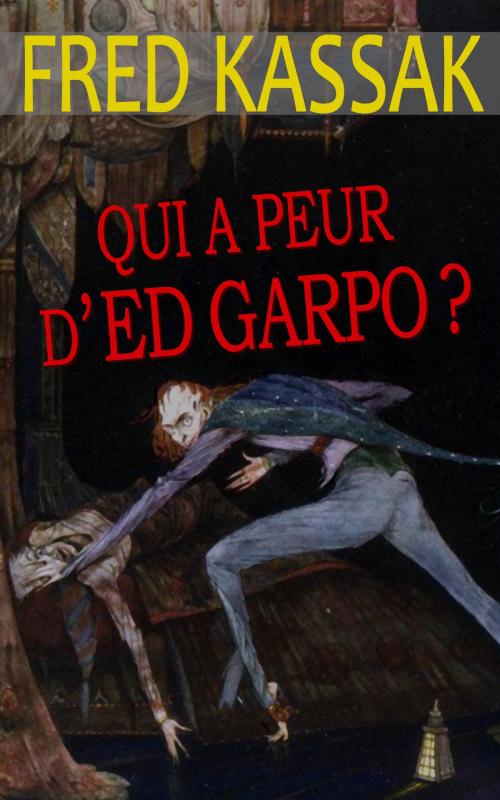 Cover of the book Qui a peur d'Ed Garpo ? by Fred Kassak, GLM LLC