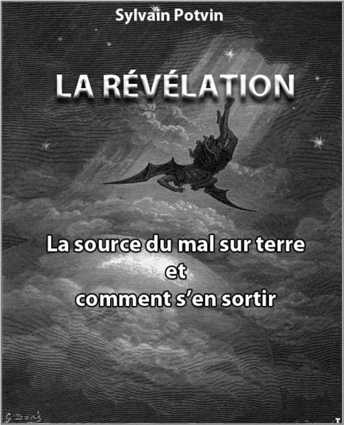 Cover of the book LA RÉVÉLATION by Sylvain Potvin, Sylvain Potvin