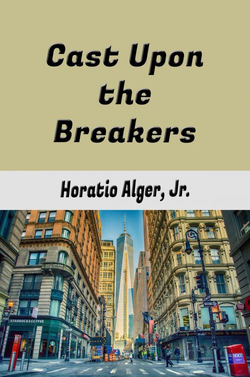 Cover of the book Cast Upon the Breakers by Horatio Alger, Jr., Steve Gabany