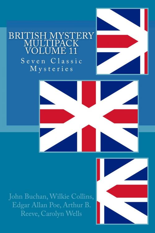 Cover of the book British Mystery Multipack Volume 11 by John Buchan, Wilkie Collins, Edgar Allan Poe, Arthur B. Reeve, Carolyn Wells, Enhanced E-Books