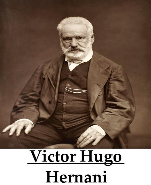 Cover of the book Hernani by Victor Hugo, Consumer Oriented Ebooks Publisher
