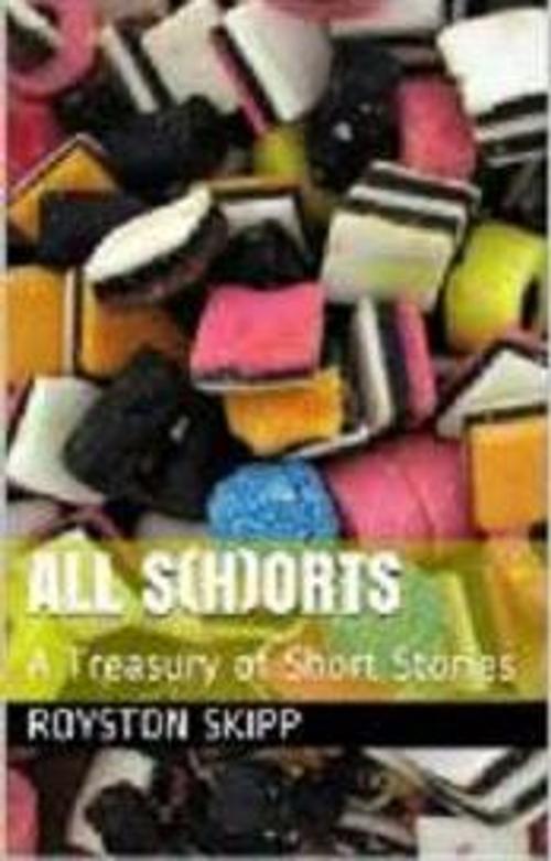 Cover of the book ALL S(H)ORTS by Royston Skipp, Sheila Skipp, Royston Skipp