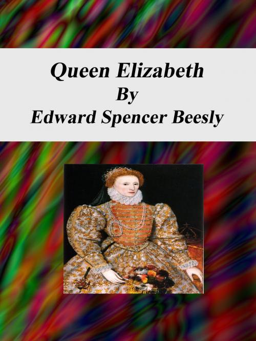 Cover of the book Queen Elizabeth by Edward Spencer Beesly, cbook3289