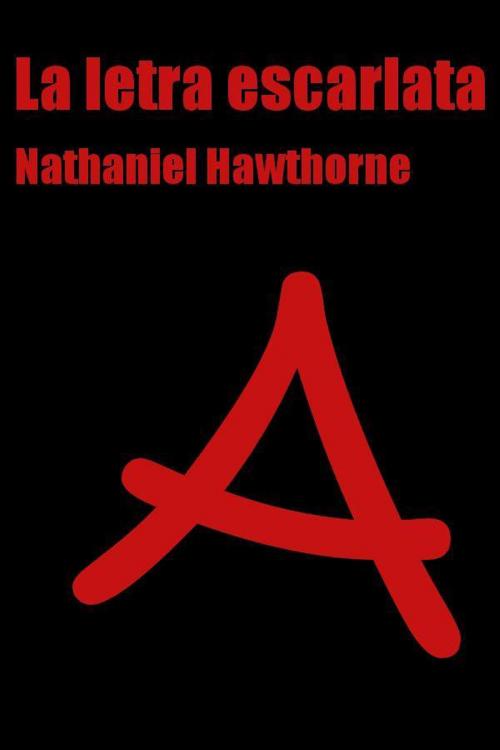 Cover of the book La letra escarlata by Nathaniel Hawthorne, (DF) Digital Format 2014