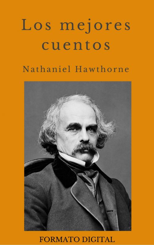 Cover of the book Los mejores cuentos by Nathaniel Hawthorne, (DF) Digital Format 2014