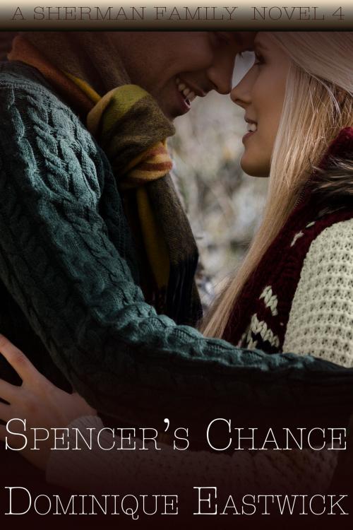 Cover of the book Spencer's Chance by Dominique Eastwick, Dominique Eastwick