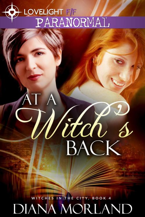 Cover of the book At a Witch's Back by Diana Morland, LoveLight Press
