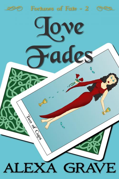 Cover of the book Love Fades (Fortunes of Fate, 2) by Alexa Grave, Haunted Unicorn Publishing
