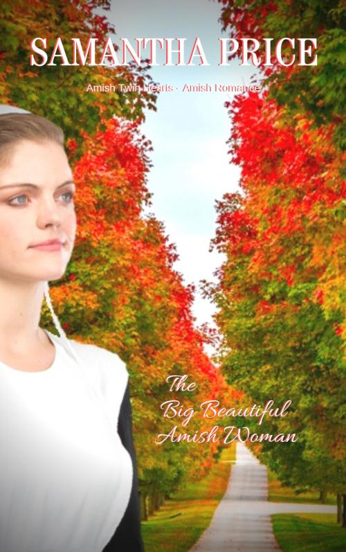 Cover of the book The Big Beautiful Amish Woman by Samantha Price, Samantha Price