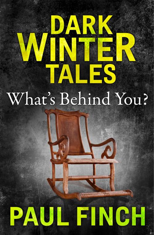 Cover of the book What’s Behind You (Dark Winter Tales) by Paul Finch, HarperCollins Publishers