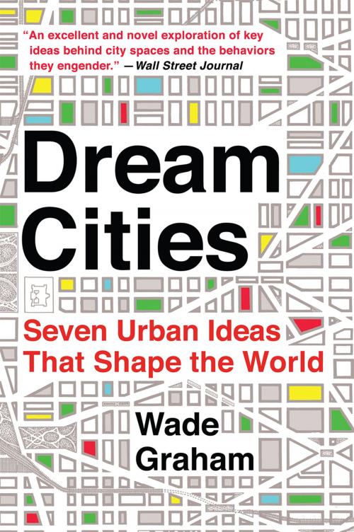 Cover of the book Dream Cities by Wade Graham, Harper