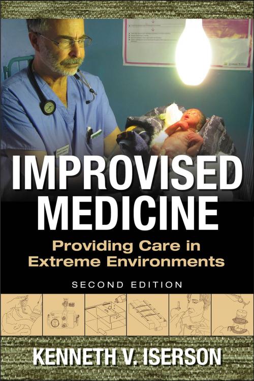 Cover of the book Improvised Medicine: Providing Care in Extreme Environments, 2nd edition by Kenneth V. Iserson, McGraw-Hill Education