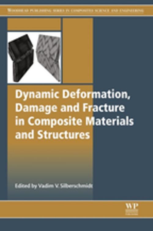Cover of the book Dynamic Deformation, Damage and Fracture in Composite Materials and Structures by , Elsevier Science