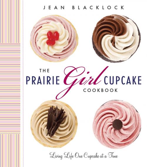 Cover of the book The Prairie Girl Cupcake Cookbook by Jean Blacklock, Appetite by Random House