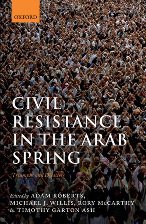 Cover of the book Civil Resistance in the Arab Spring by , OUP Oxford
