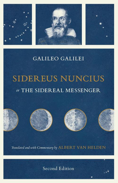 Cover of the book Sidereus Nuncius, or The Sidereal Messenger by Galileo Galilei, Albert Van Helden, Albert Van Helden, University of Chicago Press