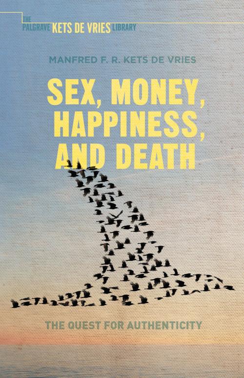 Cover of the book Sex, Money, Happiness, and Death by Manfred F.R. Kets de Vries, Palgrave Macmillan UK