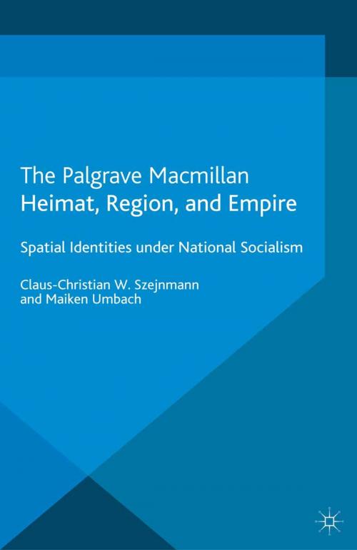 Cover of the book Heimat, Region, and Empire by Claus-Christian W. Szejnmann, Maiken Umbach, Palgrave Macmillan UK