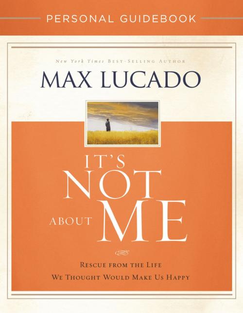 Cover of the book It's Not About Me Personal Guidebook by Max Lucado, Thomas Nelson