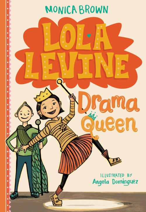Cover of the book Lola Levine: Drama Queen by Monica Brown, Little, Brown Books for Young Readers