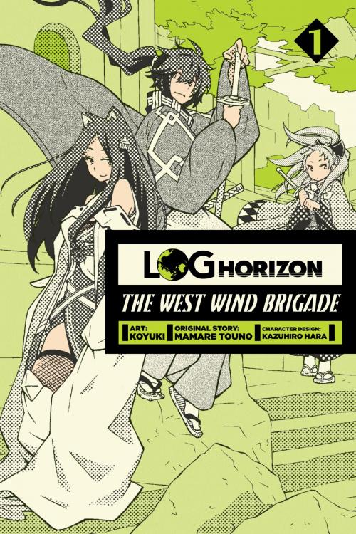 Cover of the book Log Horizon: The West Wind Brigade, Vol. 1 by Koyuki, Mamare Touno, Kazuhiro Hara, Yen Press