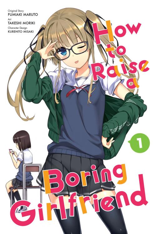 Cover of the book How to Raise a Boring Girlfriend, Vol. 1 by Takeshi Moriki, Fumiaki Maruto, Kurehito Misaki, Yen Press