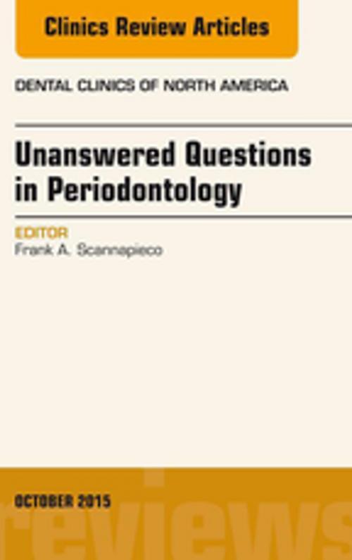 Cover of the book Unanswered Questions in Periodontology, An Issue of Dental Clinics of North America, E-Book by Frank A. Scannapieco, DMD, PhD, Elsevier Health Sciences